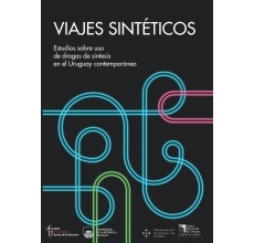 Viajes Sintéticos: Estudio sobre uso de drogas de síntesis en el Uruguay contemporáneo